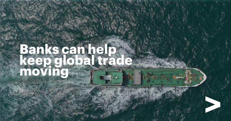 Can banks help solve our global trade challenges?